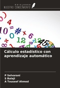 Cover: C&aacute;lculo estad&iacute;stico con aprendizaje autom&aacute;tico - Ediciones Nuestro Conocimiento