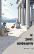 Cover: The Complete Works of Aristotle - Zenith Starlight Media