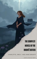 Cover: The Complete Novels of the Bront&euml; Sisters - Zenith Starlight Media