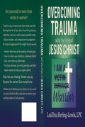 Cover: Overcoming Trauma with the help of Jesus Christ - Moving from victim/survivor to WARRIOR