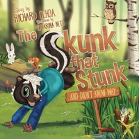 Enlarge image Cover: The Skunk That Stunk and Didn't Know Why - Richard Ochoa