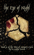 Cover: The Eye of Night (The War of Memory Cycle, #6) - H. Anthe Davis