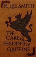 Cover: The Care and Feeding of Griffins (The Lords of Arcadia, #1) - Three Sisters Publishing