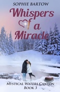 Cover: Whispers of a Miracle; A Small-Town, Slow-Burn, Friends-to-Lovers Mystery Romance (Mystical Waters Canyon, #3) - Sophie Bartow