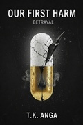 Cover: Our First Harm: Betrayal - T.K. ANGA