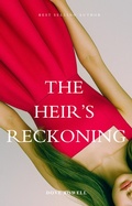 Cover: The Heir's Reckoning (The Heir Legacy, #3) - Dove Rowell