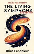 Cover: The Living Symphony Extented - Brice Fendeleur