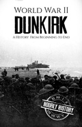 Cover: World War II Dunkirk: A History from Beginning to End (World War 2 Battles) - Hourly History