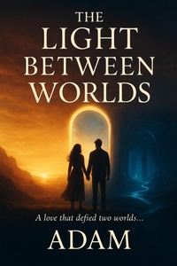 Enlarge image Cover: The Light Between Worlds - Adam