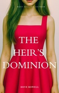 Cover: The Heir 's Dominion (The Heir Legacy, #2) - Dove Rowell