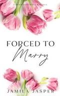 Cover: Forced To Marry - Jamila Jasper Romance