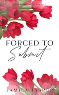 Cover: Forced To Submit - Jamila Jasper Romance