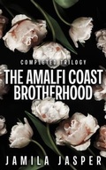 Cover: The Amalfi Coast Brotherhood Complete Trilogy - Jamila Jasper Romance