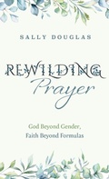 Cover: Rewilding Prayer - Cascade Books