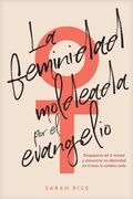 Cover: La feminidad moldeada por el evangelio - Tyndale House Publishers