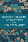 Cover: Preaching and Teaching Difficult Texts of the New Testament - Hendrickson Publishers