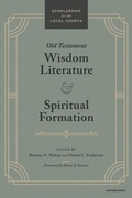 Cover: Old Testament Wisdom Literature and Spiritual Formation - Hendrickson Publishers