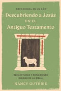Cover: Devocional en un a&ntilde;o: Descubriendo a Jes&uacute;s en el Antiguo Testamento - Tyndale House Publishers