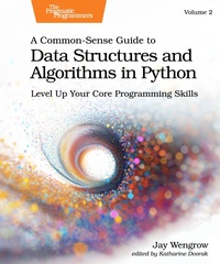 Enlarge image Cover: A Common-Sense Guide to Data Structures and Algorithms in Python, Volume 2 - The Pragmatic Programmers
