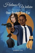 Cover: Homes & Watson, The Case Of The One Bridge Too Far - Giblet & Belle Press