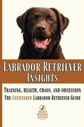 Cover: Labrador Retriever Insights - Zero Woofs Given Press