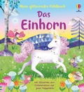 Cover: Mein glitzerndes F&uuml;hlbuch: Das Einhorn - Usborne