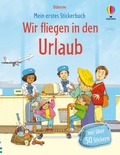 Cover: Mein erstes Stickerbuch: Wir fliegen in den Urlaub - Usborne
