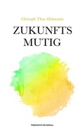 Cover: Zukunftsmutig - Kremayr & Scheriau