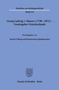 Cover: Georg Ludwig v. Maurer (1790-1872) - Gesetzgeber Griechenlands - Duncker & Humblot