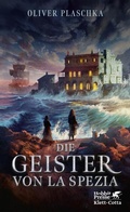 Cover: Die Geister von La Spezia - Klett-Cotta
