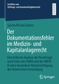 Cover: Der Dokumentationsfehler im Medizin- und Kapitalanlagerecht - Springer