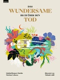 Cover: Das wundersame Buch &uuml;ber den Tod - Leykam