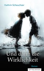 Cover: Und dann die Wirklichkeit - Zytglogge