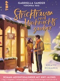 Cover: Stricktraum und Weihnachtszauber. Eine Kreativ-Romance. Mit Multimuster-Tuch-Knit-Along. Adventskalenderbuch - frechverlag GmbH