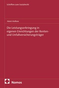 Bild: Die Leistungserbringung in eigenen Einrichtungen der Renten- und Unfallversicherungsträger - Nomos