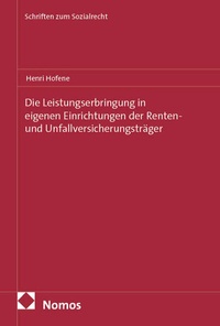 Bild: Die Leistungserbringung in eigenen Einrichtungen der Renten- und Unfallversicherungsträger - Nomos