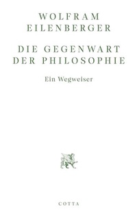 Bild vergrößern Bild: Die Gegenwart der Philosophie - Cotta