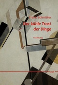 Cover: Der k&uuml;hle Trost der Dinge - BoD - Books on Demand