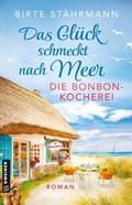 Cover: Das Gl&uuml;ck schmeckt nach Meer: Die Bonbonkocherei - Gmeiner-Verlag