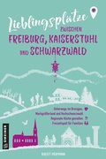 Cover: Lieblingspl&auml;tze zwischen Freiburg, Kaiserstuhl und Schwarzwald - Gmeiner-Verlag