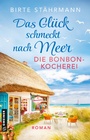 Cover: Das Glück schmeckt nach Meer: Die Bonbonkocherei - Gmeiner-Verlag