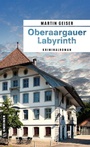 Cover: Oberaargauer Labyrinth - Gmeiner-Verlag