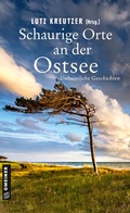 Cover: Schaurige Orte an der Ostsee - Gmeiner-Verlag
