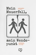 Cover: Mein Mauerfall, mein Wendepunkt - CORRECTIV