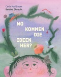Cover: Wo kommen die Ideen her? - kunstanstifter GmbH & Co. KG