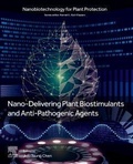 Cover: Nano-Delivering Plant Biostimulants and Anti-Pathogenic Agents - Elsevier
