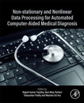 Cover: Non-Stationary and Nonlinear Data Processing for Automated Computer-Aided Medical Diagnosis - Academic Press