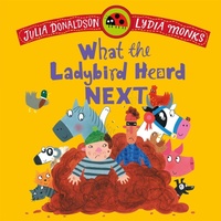 Enlarge image Cover: What the Ladybird Heard Next - Macmillan Children's Books