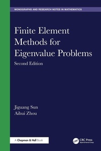 Enlarge image Cover: Finite Element Methods for Eigenvalue Problems - Chapman & Hall/CRC