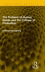 Cover: The Problem of Human Needs and the Critique of Civilisation - Routledge